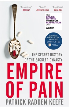 Empire Of Pain: The Secret History Of The Sackler Dynasty Picador Uk