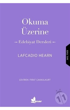 Okuma Üzerine - Edebiyat Dersleri - Lafcadio Hearn - Çınar Yayınları Okuma Üzerine - Edebiyat Dersleri - Lafcadio Hearn - Çınar Yayınları