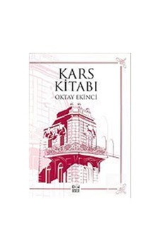 Kars Kitabı - Oktay Ekinci - Anahtar Kitaplar Kars Kitabı - Oktay Ekinci - Anahtar Kitaplar