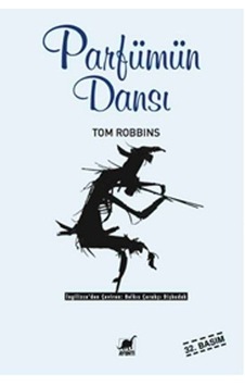 Parfümün Dansı - Tom Robbins - Ayrıntı Yayınları Parfümün Dansı - Tom Robbins - Ayrıntı Yayınları
