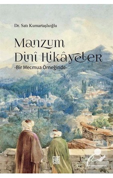 Manzum Dini Hikayeler-Bir Mecmua Örneğinde - Satı Kumartaşlıoğlu - Palet Yayınları