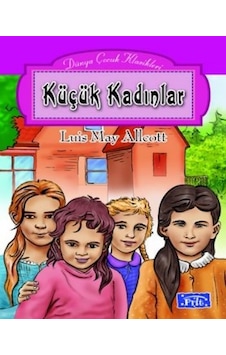 Dünya Çocuk Klasikleri Dizisi Küçük Kadınlar - Dünya Çocuk Klasikleri Dizisi Küçük Kadınlar -