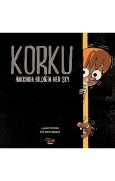 Korku-Hakkında Bildiğim Her Şey - Jaume Copons - Tekir Kitap Korku-Hakkında Bildiğim Her Şey - Jaume Copons - Tekir Kitap