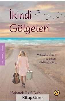 İkindi Gölgeleri / Mehmet Akif Gülal İkindi Gölgeleri / Mehmet Akif Gülal