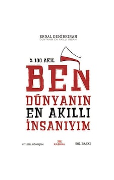 Ben Dünyanın En Akıllı İnsanıyım - Erdal Demirkıran - Kashna Kitap Ağacı Ben Dünyanın En Akıllı İnsanıyım - Erdal Demirkıran - Kashna Kitap Ağacı