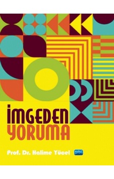 İmgeden Yoruma - Halime Yücel - Nobel Akademik Yayıncılık İmgeden Yoruma - Halime Yücel - Nobel Akademik Yayıncılık