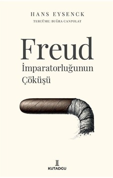 Freud İmparatorluğunun Çöküşü / Hans Eysenck Freud İmparatorluğunun Çöküşü / Hans Eysenck