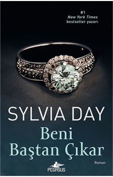 Beni Baştan Çıkar - Sylvia Day - Pegasus