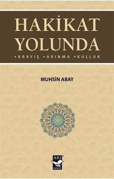 Hakikat Yolunda / Muhsin Abay Hakikat Yolunda / Muhsin Abay
