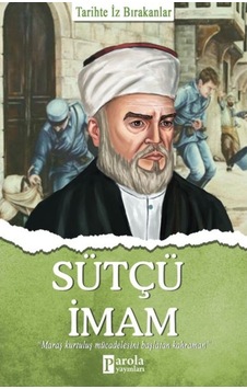 Sütçü İmam - Tarihte İz Bırakanlar - Turan Tektaş - Parola Yayınları Sütçü İmam - Tarihte İz Bırakanlar - Turan Tektaş - Parola Yayınları
