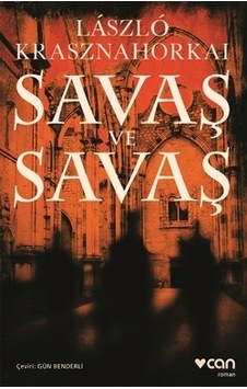 Savaş ve Savaş - Laszlo Krasznahorkai - Can Yayınları Savaş ve Savaş - Laszlo Krasznahorkai - Can Yayınları