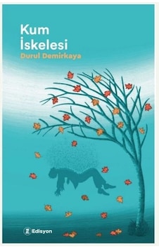 Kum İskelesi - Durul Demirkaya - Edisyon Kitap Kum İskelesi - Durul Demirkaya - Edisyon Kitap