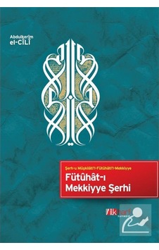 Fütht-ı Mekkiyye Şerhi - Abdülkerim El-Cili - İlk Harf Yayınları Fütht-ı Mekkiyye Şerhi - Abdülkerim El-Cili - İlk Harf Yayınları