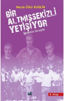 Bir Altmışsekizli Yetişiyor 8. Kitap - İğnenin Ucuyla İzan Yayıncılık Bir Altmışsekizli Yetişiyor 8. Kitap - İğnenin Ucuyla İzan Yayıncılık