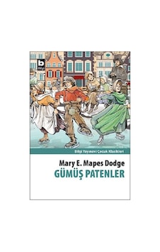 Gümüş Patenler - Mary Mapes Dodge - Bilgi Yayınevi Gümüş Patenler - Mary Mapes Dodge - Bilgi Yayınevi