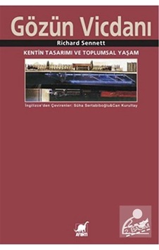 Gözün Vicdanı - Kentin Tasarımı ve Toplumsal Yaşam - Richard Sennett - Ayrıntı Yayınları Gözün Vicdanı - Kentin Tasarımı ve Toplumsal Yaşam - Richard Sennett - Ayrıntı Yayınları
