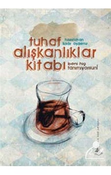 Tuhaf Alışkanlıklar Kitabı - Kadir Aydemir - Yitik Ülke Yayınları