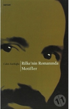 Rilke'nin Romanında Motifler - Cahit Zarifoğlu - Beyan Yayınları Rilke'nin Romanında Motifler - Cahit Zarifoğlu - Beyan Yayınları