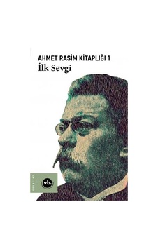 Ahmet Rasim Kitaplığı 1 - İlk Sevgi- VakıfBank Kültür Yayınları Ahmet Rasim Kitaplığı 1 - İlk Sevgi- VakıfBank Kültür Yayınları