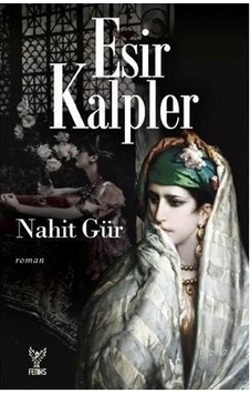 Esir Kalpler / Nahit Gür