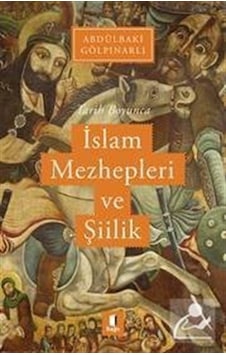 Tarih Boyunca İslam Mezhepleri ve Şiilik - Abdülbaki Gölpınarlı - Kapı Yayınları Tarih Boyunca İslam Mezhepleri ve Şiilik - Abdülbaki Gölpınarlı - Kapı Yayınları