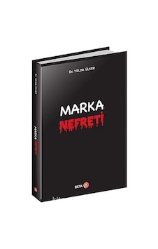 Marka Nefreti - Yelda Ülker - Beta Yayınları Marka Nefreti - Yelda Ülker - Beta Yayınları
