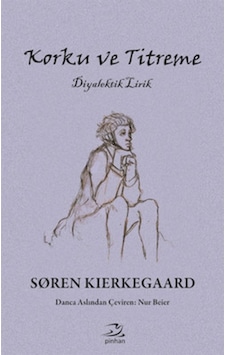 Korku ve Titreme - Soren Kierkegaard - Pinhan Yayıncılık