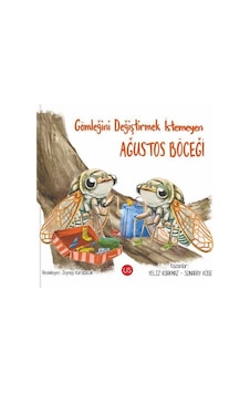 Gömleğini Değiştirmek İstemeyen Ağustos Böceği / Yeliz Korkmaz Gömleğini Değiştirmek İstemeyen Ağustos Böceği / Yeliz Korkmaz