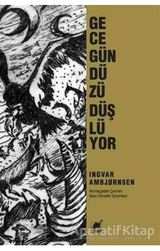Gece Gündüzü Düşlüyor - Ingvar Ambjörnsen - Ayrıntı Yayınları