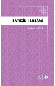 Bayezid-i Bistami / Prof. Dr. Süleyman Uludağ Bayezid-i Bistami / Prof. Dr. Süleyman Uludağ