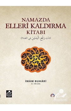 Namazda Elleri Kaldırma Kitabı - İmam Buhari - Mercan Kitap Namazda Elleri Kaldırma Kitabı - İmam Buhari - Mercan Kitap