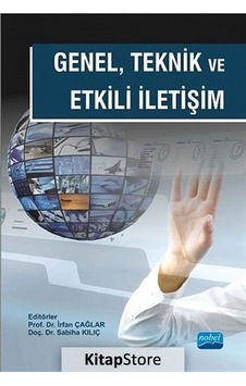 Genel Teknik ve Etkili İletişim - Mustafa Aydemir - Kübra Müge Daldal - Nobel Akademik Yayıncılık Genel Teknik ve Etkili İletişim - Mustafa Aydemir - Kübra Müge Daldal - Nobel Akademik Yayıncılık