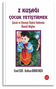 Z Kuşağı Çocuk Yetiştirmek - Aslıhan Duran Akça - Us Yayınları Z Kuşağı Çocuk Yetiştirmek - Aslıhan Duran Akça - Us Yayınları
