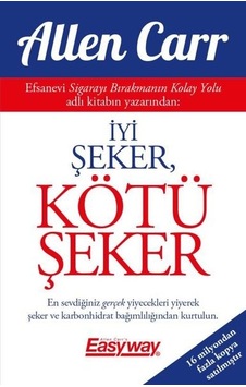 İyi Şeker Kötü Şeker - Allen Carr - Butik İyi Şeker Kötü Şeker - Allen Carr - Butik