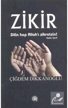 Zikir - Çiğdem Dikkanoğlu - Yason Yayıncılık Zikir - Çiğdem Dikkanoğlu - Yason Yayıncılık