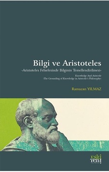 Bilgi Ve Aristoteles / Ramazan Yılmaz Bilgi Ve Aristoteles / Ramazan Yılmaz