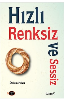 Hızlı. Renksiz ve Sessiz