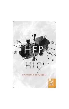 Hep ve Hiç - Gazanfer Eryüksel - ŞYK Kitap Hep ve Hiç - Gazanfer Eryüksel - ŞYK Kitap