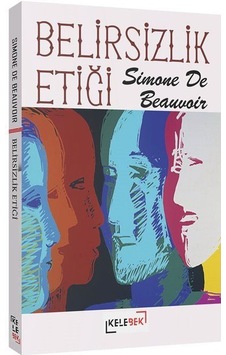 Belirsizlik Etiği / Simone De Beauvoir