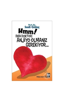 Hmm! Dedi Doktor; Anjio Olmanız Gerekiyor / Prof. Dr. Sadi Güleç