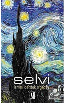 Selvi - İsmail Berduk Olgaçay - İz Yayıncılık Selvi - İsmail Berduk Olgaçay - İz Yayıncılık