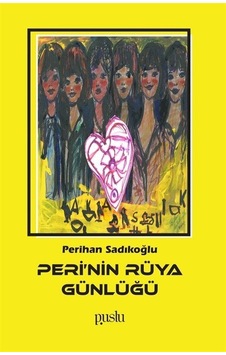 Peri'nin Rüya Günlüğü / Perihan Sadıkoğlu Peri'nin Rüya Günlüğü / Perihan Sadıkoğlu