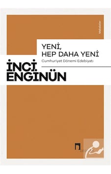 Yeni, Hep Daha Yeni & Cumhuriyet Dönemi Edebiyatı Makaleler / ...