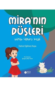 Mira'nın Düşleri - Minik Yavru Kedi - Hatice Eğilmez Kaya - Roza Çocuk Mira'nın Düşleri - Minik Yavru Kedi - Hatice Eğilmez Kaya - Roza Çocuk