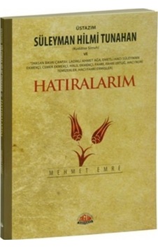 Süleyman Hilmi Tunahan Ve Allah Dostlarından Hatıralarım Süleyman Hilmi Tunahan Ve Allah Dostlarından Hatıralarım