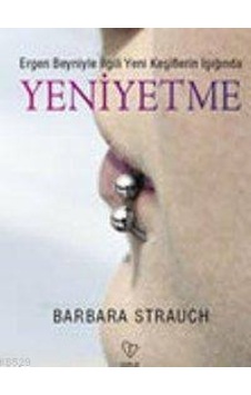 Yeni Yetme - Barbara Strauch - Varlık Yayınları Yeni Yetme - Barbara Strauch - Varlık Yayınları