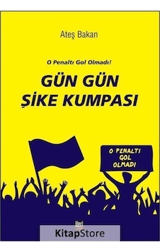 O Penaltı Gol Olmadı! Gün Gün Şike Kumpası - Ateş Bakan - İleri Yayınları O Penaltı Gol Olmadı! Gün Gün Şike Kumpası - Ateş Bakan - İleri Yayınları
