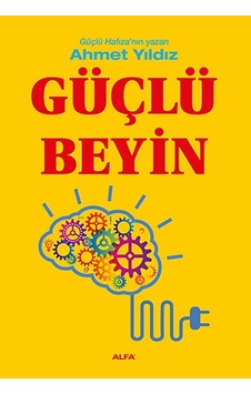 Güçlü Beyin - Ahmet Yıldız - Alfa Yayıncılık Güçlü Beyin - Ahmet Yıldız - Alfa Yayıncılık