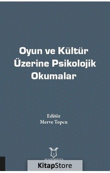 Oyun ve Kültür Üzerine Psikolojik Okumalar- Akademisyen Kitabevi Oyun ve Kültür Üzerine Psikolojik Okumalar- Akademisyen Kitabevi