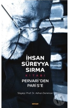 İhsan Süreyya Sırma Kitabı-Pervari'den Parise - Adnan Demircan - Beyan Yayınları İhsan Süreyya Sırma Kitabı-Pervari'den Parise - Adnan Demircan - Beyan Yayınları